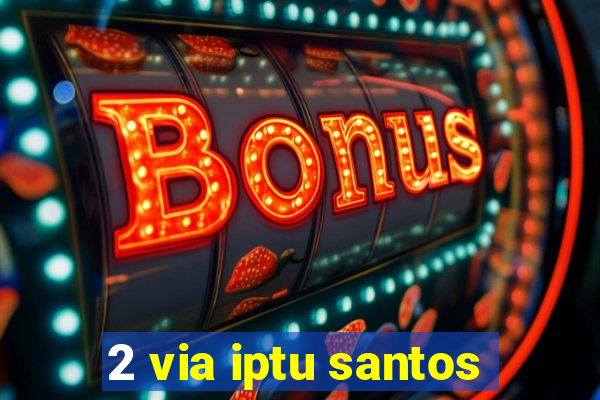 2 via iptu santos